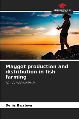 Maggot production and distribution in fish farming - Denis Bwabwa
