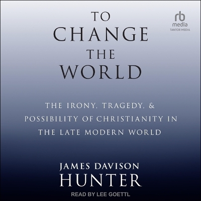 To Change the World - James Davison Hunter