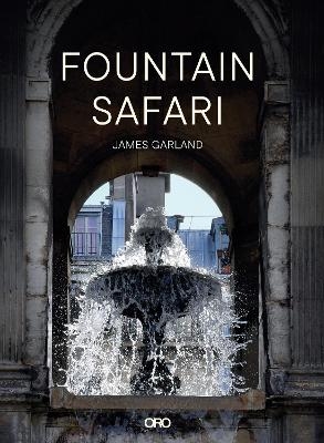 Fountain Safari - James Garland