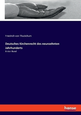 Deutsches Kirchenrecht des neunzehnten Jahrhunderts - Friedrich von Thudichum