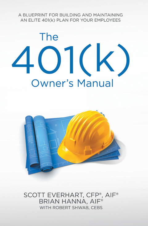401(K) Owner'S Manual -  Scott Everhart,  Brian Hanna