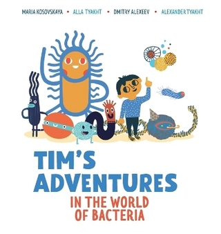 Tim's Adventures in the World of Bacteria