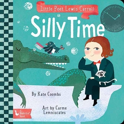 Little Poet Lewis Carroll: Silly Time - Kate Coombs, Carme Lemniscates
