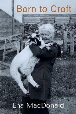 Born to Croft - Ena MacDonald