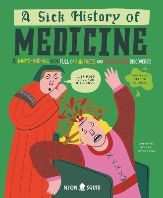 A Sick History of Medicine - Jelena Poleksic,  Neon Squid