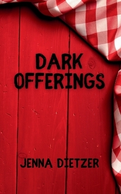 Dark Offerings - Jenna Dietzer
