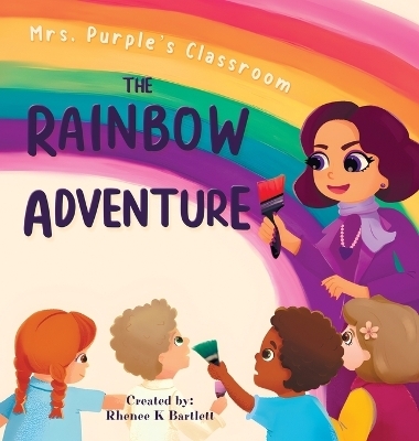 The Rainbow Adventure - Rhenee K Bartlett