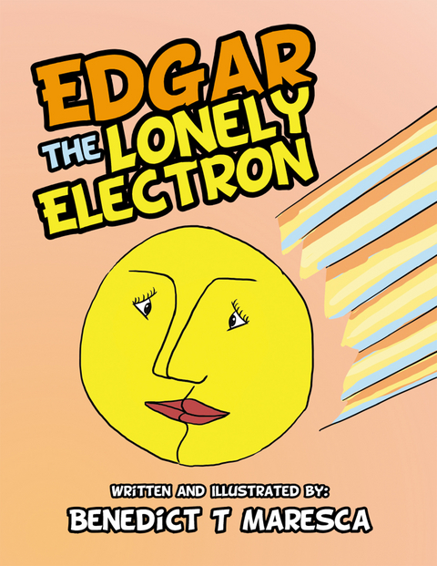 Edgar the Lonely Electron - Benedict T Maresca
