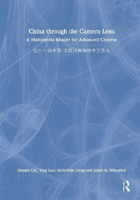China through the Camera Lens 镜头中的中国 - Shuqin Cui, Ying Gao, Hsin-hsin Liang, Julian K. Wheatley