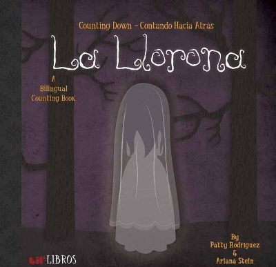 La Llorona: Counting Down/Contando Hacia - Patty Rodriguez, Ariana Stein