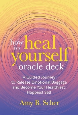 How to Heal Yourself Oracle Deck