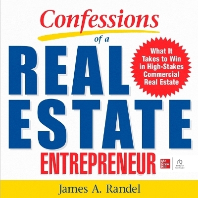 Confessions of a Real Estate Entrepreneur - James A Randel