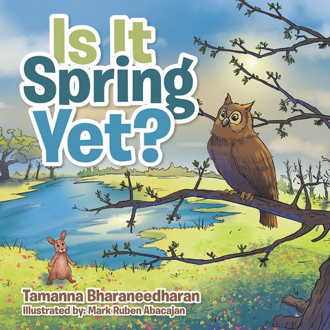 Is It Spring Yet? - Tamanna Bharaneedharan