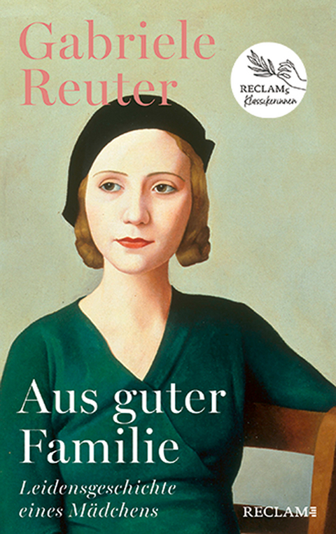 Aus guter Familie. Leidensgeschichte eines M&auml;dchens -  Gabriele Reuter