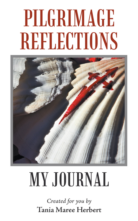 Pilgrimage Reflections - Tania Maree Herbert