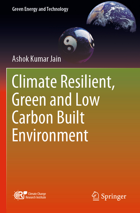 Climate Resilient, Green and Low Carbon Built Environment - Ashok Kumar Jain