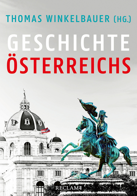 Geschichte &Ouml;sterreichs - Thomas Winkelbauer, Christian Lackner, Brigitte Mazohl, Walter Pohl, Oliver Rathkolb