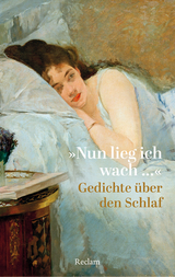 "Nun lieg ich wach …". Gedichte über den Schlaf - 