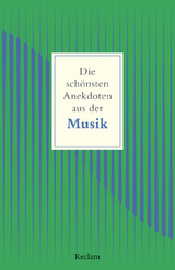Die sch&ouml;nsten Anekdoten aus der Musik - 