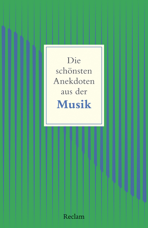 Die sch&ouml;nsten Anekdoten aus der Musik - 