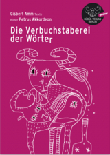 Die Verbuchstaberei der W&ouml;rter - Gisbert Amm