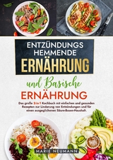 Entz&uuml;ndungshemmende Ern&auml;hrung und Basische Ern&auml;hrung - Marie Neumann