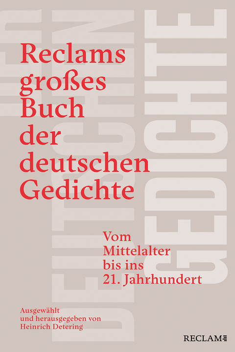 Reclams gro&szlig;es Buch der deutschen Gedichte. Vom Mittelalter bis ins 21. Jahrhundert - 
