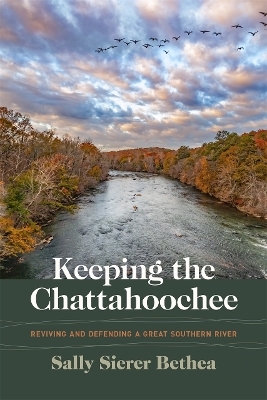 Keeping the Chattahoochee - Sally Sierer Bethea
