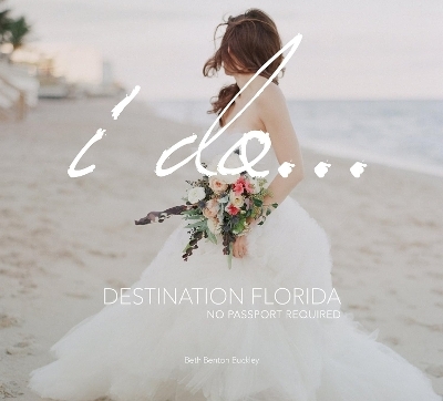 I Do...Destination Florida - Beth Benton Buckley