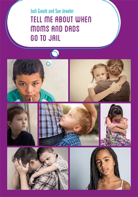Tell Me about When Moms and Dads Go to Jail -  Judi Goozh,  Sue Jeweler
