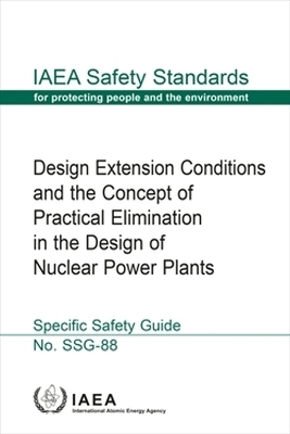Design Extension Conditions and the Concept of Practical Elimination in the Design of Nuclear Power Plants -  Iaea