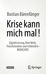 Krise kann mich mal! - Bastian B&auml;renf&auml;nger