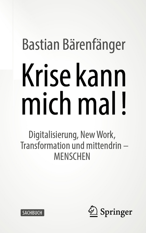 Krise kann mich mal! - Bastian B&auml;renf&auml;nger
