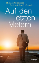 Auf den letzten Metern - Michael Defrancesco, Bettina Gerlowski-Zengerler