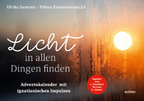 Licht in allen Dingen finden - Ulrike Gentner, Tobias Zimmermann