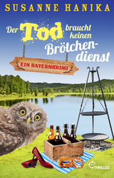 Der Tod braucht keinen Br&ouml;tchendienst - Susanne Hanika
