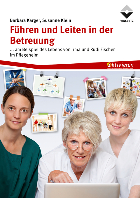 F&uuml;hren und Leiten in der Betreuung - Barbara Karger, Susanne Klein