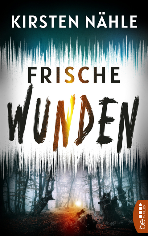 Frische Wunden - Kirsten N&auml;hle
