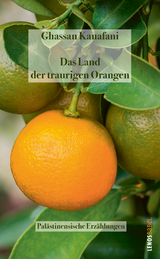 Das Land der traurigen Orangen - Ghassan Kanafani