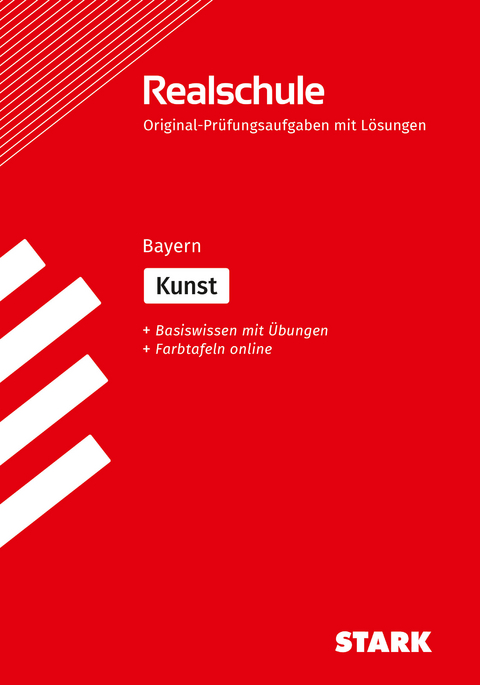 STARK Kunst - Realschulabschluss Bayern - Prüfungsvorbereitung - Stefan Winkelmeyr