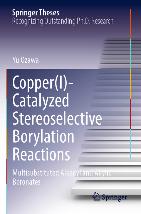 Copper(I)-Catalyzed Stereoselective Borylation Reactions - Yu Ozawa