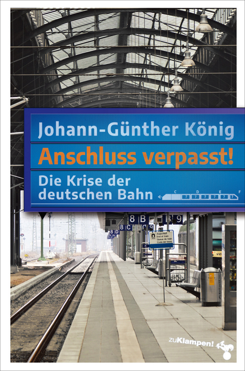 Anschluss verpasst! - Johann-G&uuml;nther K&ouml;nig
