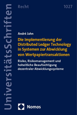 Die Implementierung der Distributed Ledger Technology in Systemen zur Abwicklung von Wertpapiertransaktionen - Andr&eacute; Jahn