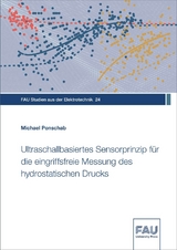 Ultraschallbasiertes Sensorprinzip f&uuml;r die eingriffsfreie Messung des hydrostatischen Drucks - Michael Ponschab