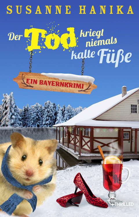 Der Tod kriegt niemals kalte F&uuml;&szlig;e - Susanne Hanika