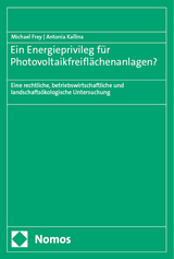 Ein Energieprivileg f&uuml;r Photovoltaikfreifl&auml;chenanlagen? - Michael Frey