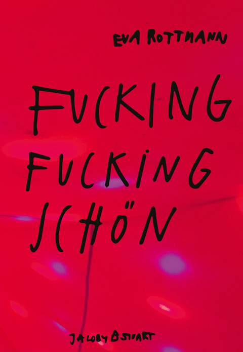 Fucking fucking sch&ouml;n - Eva Rottmann