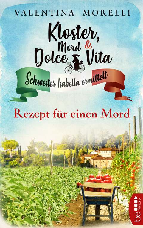 Kloster, Mord und Dolce Vita - Rezept f&uuml;r einen Mord - Valentina Morelli