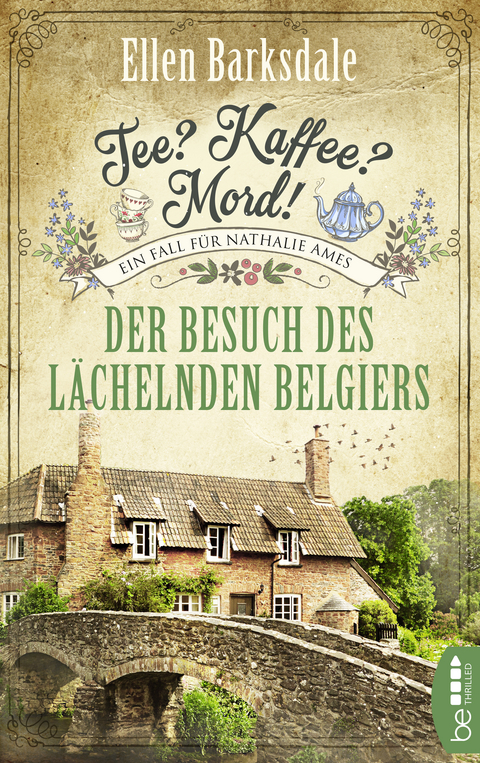 Tee? Kaffee? Mord! - Der Besuch des l&auml;chelnden Belgiers - Ellen Barksdale