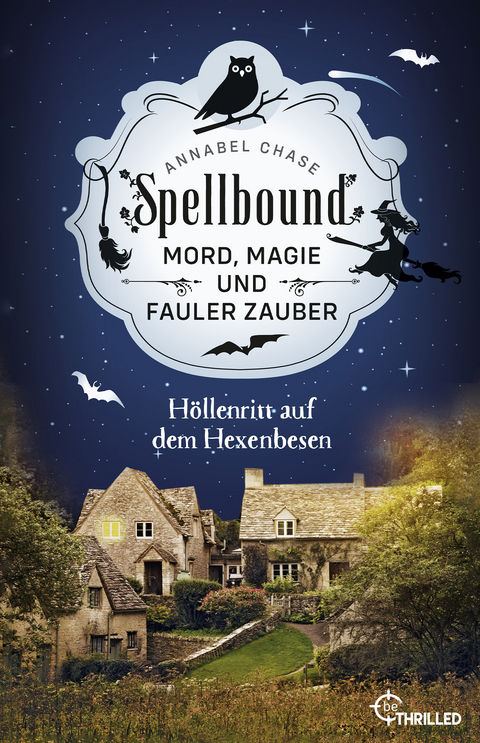 Spellbound - H&ouml;llenritt auf dem Hexenbesen - Annabel Chase